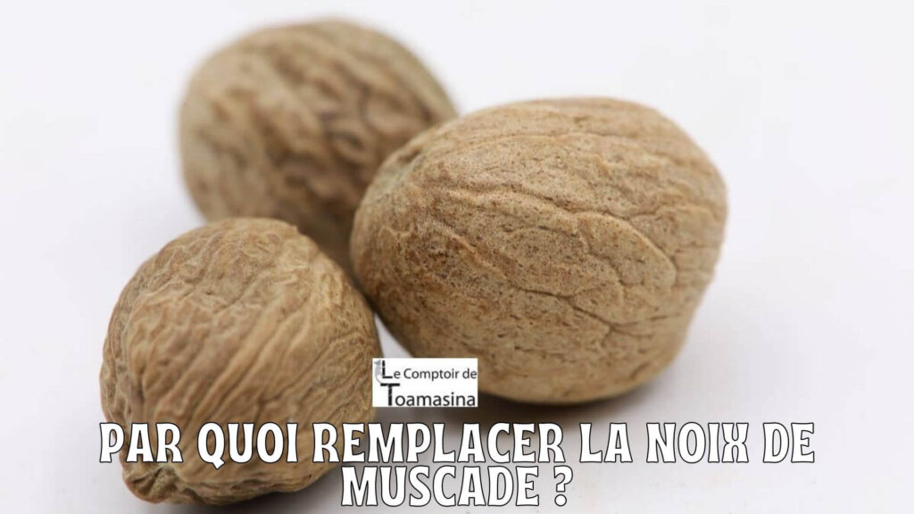 Par Quoi Remplacer La Muscade